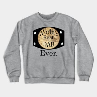 ''world's best dad ever'' wrestling belt Crewneck Sweatshirt